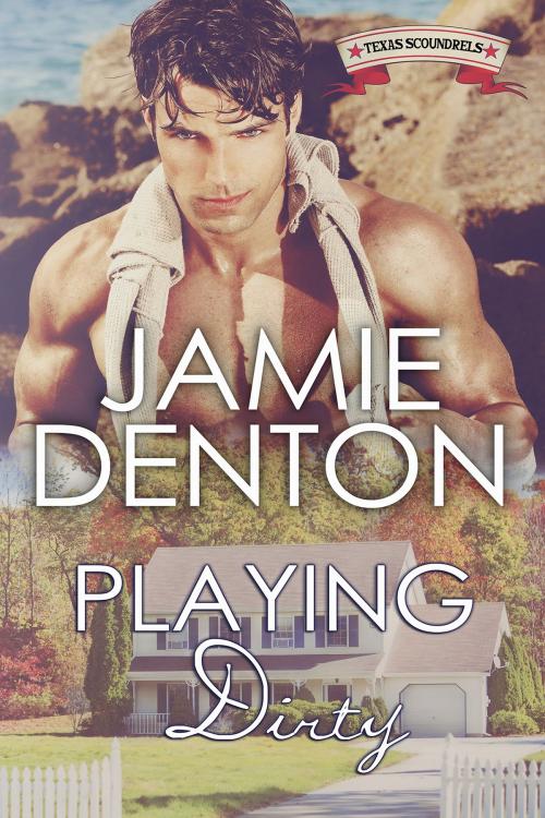 Cover of the book Playing Dirty by Jamie Denton, Jamie Denton