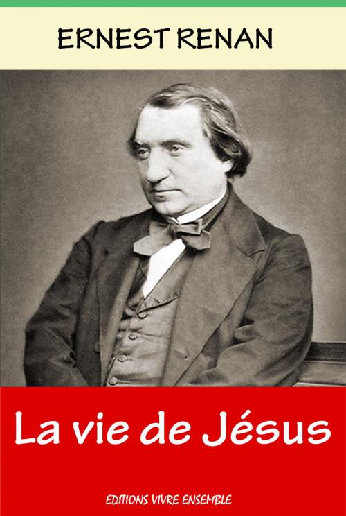 Cover of the book La Vie de Jésus by Ernest Renan, Editions Vivre Ensemble
