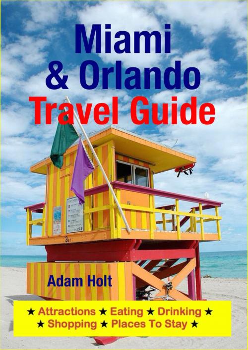 Cover of the book Miami & Orlando Travel Guide by Adam Holt, Astute Press