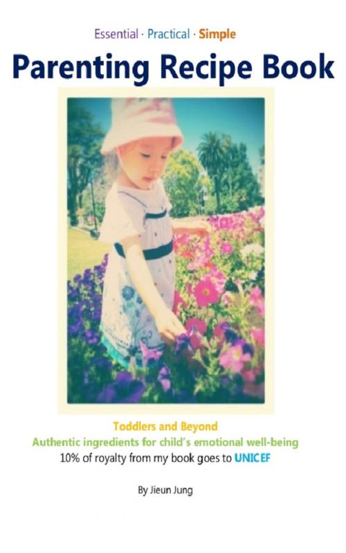 Cover of the book Parenting Recipe Book by Jieun Jung, Jieun Jung