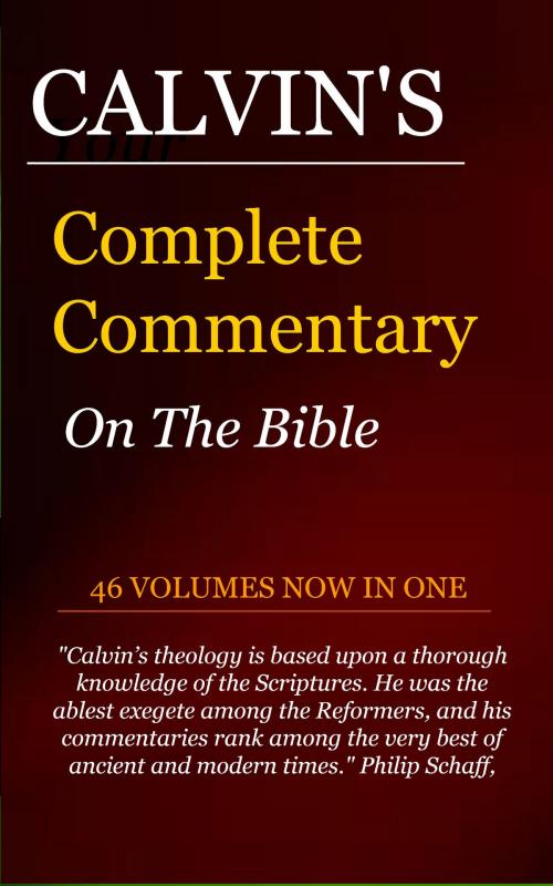 Cover of the book Calvin's Complete Commentary on the Bible (46 Volumes in 1) by Calvin, John, Delmarva Publications, Inc.