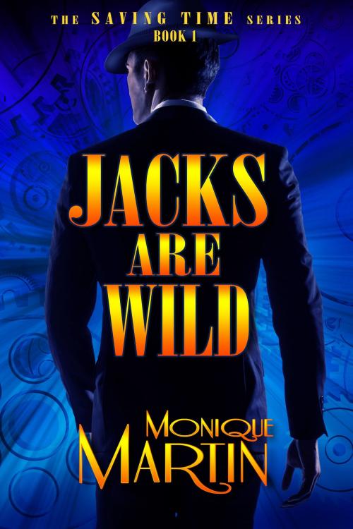 Cover of the book Jacks Are Wild: An Out of Time Novel by Monique Martin, Monique Martin