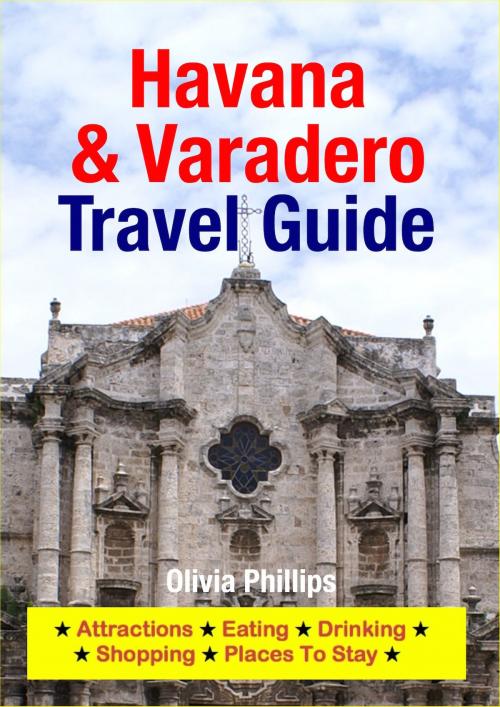 Cover of the book Havana & Varadero Travel Guide by Olivia Phillips, Astute Press