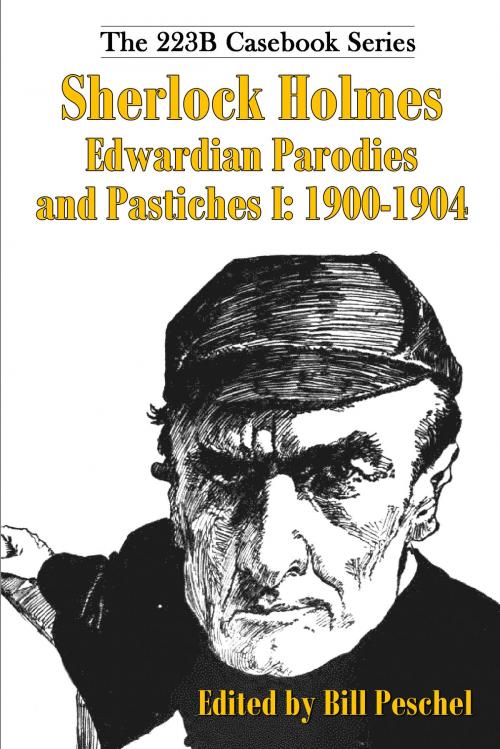 Cover of the book Sherlock Holmes Edwardian Parodies and Pastiches I: 1900-1904 by Bill Peschel, Peschel Press