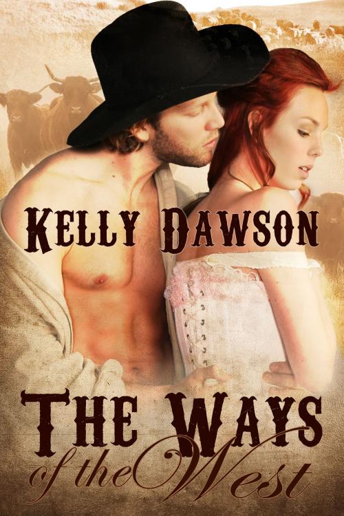 Cover of the book The Ways of the West by Kelly Dawson, Stormy Night Publications