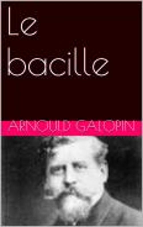 Cover of the book Le bacille by Arnould Galopin, pb