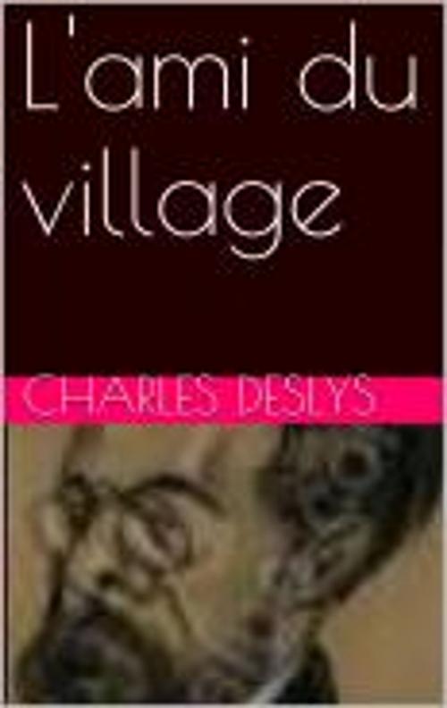 Cover of the book L'ami du village by Charles Deslys, pb