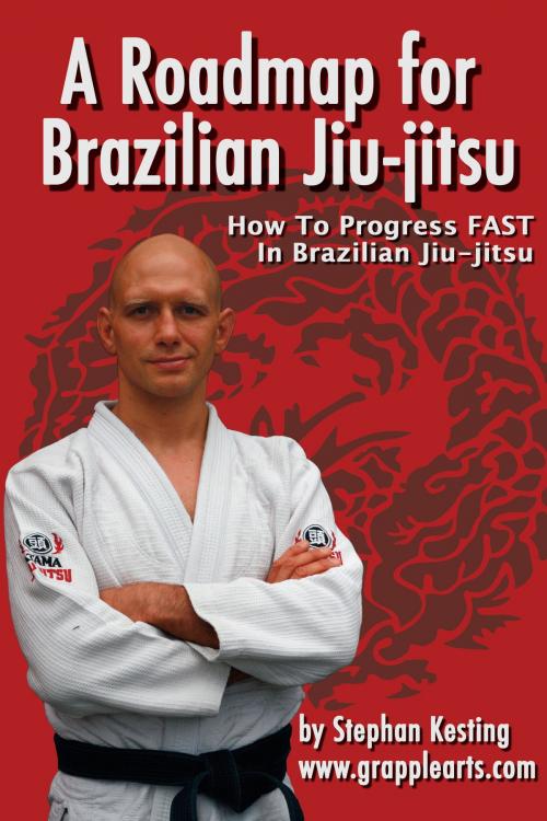 Cover of the book A Roadmap for Brazilian Jiu-Jitsu by Stephan Kesting, Grapplearts.com