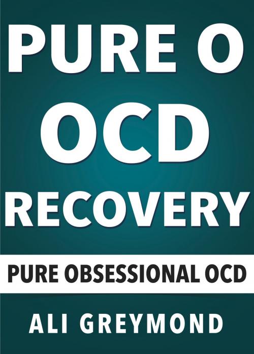 Cover of the book Pure O OCD Recovery Program by Ali Greymond, Alina Yeremenko