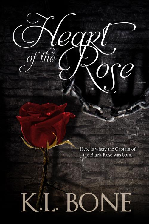 Cover of the book Heart of the Rose by K.L. Bone, K.L. Bone