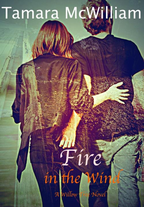 Cover of the book Fire in the Wind by Tamara McWilliam, Tamara McWilliam