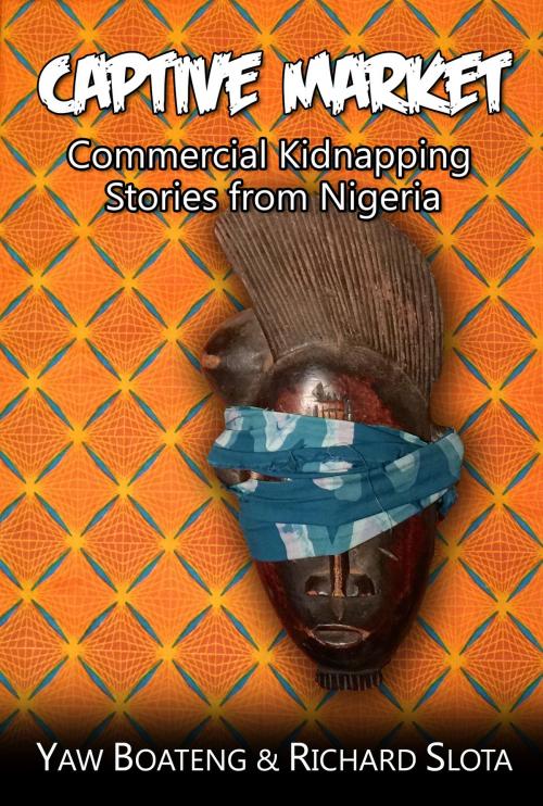 Cover of the book Captive Market by Yaw Boateng, Richard Slota, Rainbowdash Publishers LLC