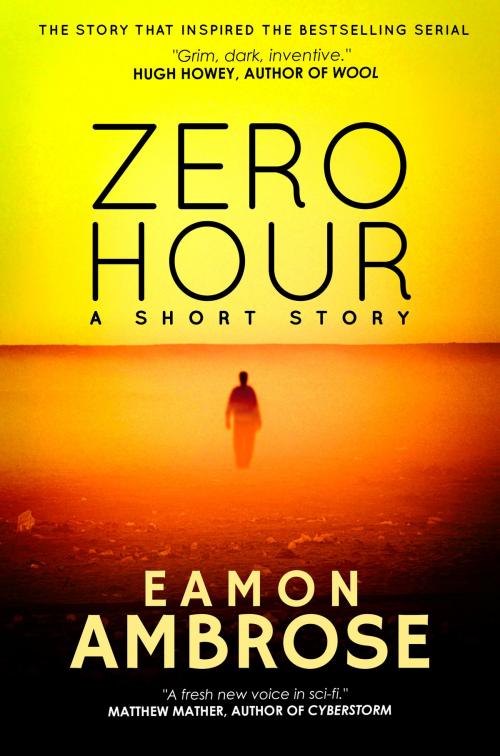 Cover of the book Zero Hour: The Original Short Story by Eamon Ambrose, Eamon Ambrose