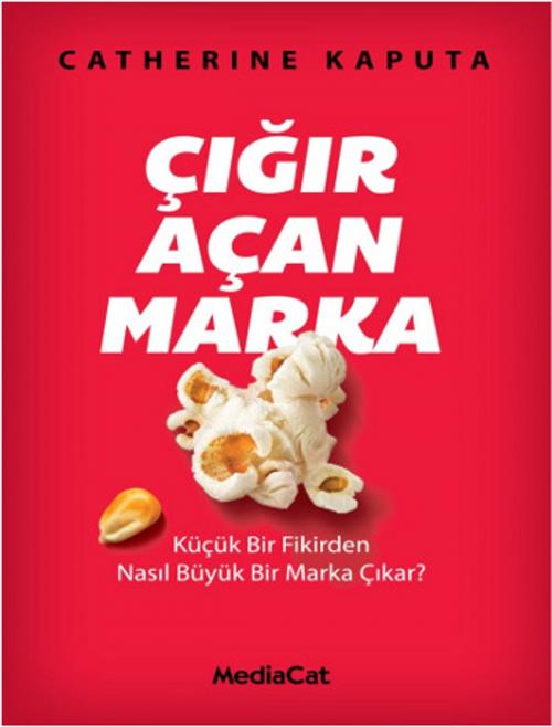 Cover of the book Çığır Açan Marka by Catherine Kaputa, Mediacat Yayıncılık