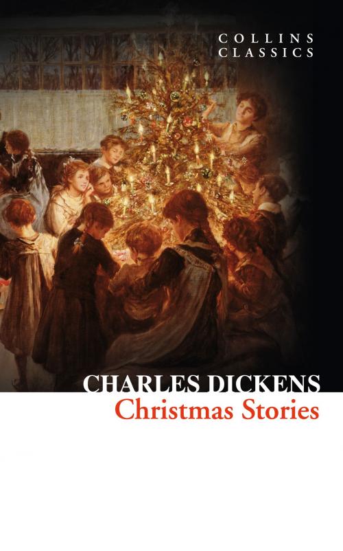 Cover of the book Christmas Stories (Collins Classics) by Charles Dickens, HarperCollins Publishers