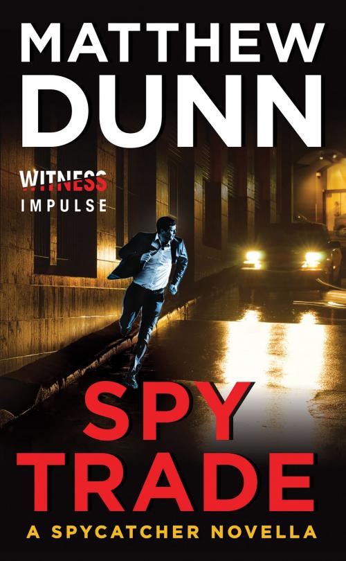 Cover of the book Spy Trade by Matthew Dunn, Witness Impulse