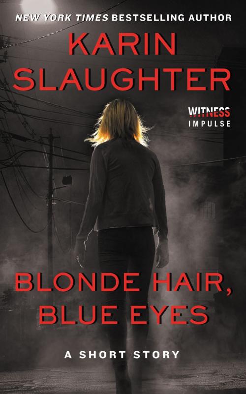 Cover of the book Blonde Hair, Blue Eyes by Karin Slaughter, Witness Impulse
