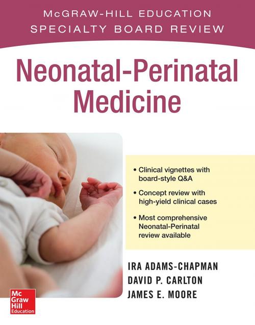 Cover of the book McGraw-Hill Specialty Board Review Neonatal-Perinatal Medicine by David P. Carlton, James E. Moore, Ira Adams-Chapman, McGraw-Hill Education