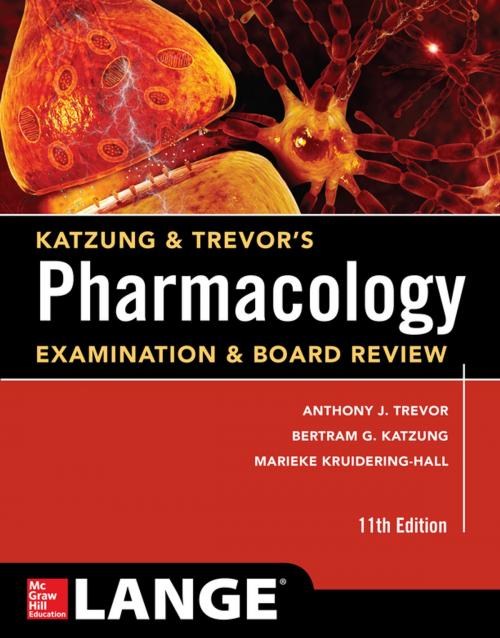 Cover of the book Katzung & Trevor's Pharmacology Examination and Board Review,11th Edition by Anthony J. Trevor, Bertram G. Katzung, Marieke Knuidering-Hall, McGraw-Hill Education