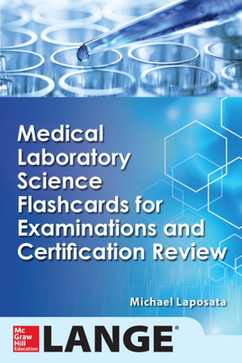 Cover of the book Medical Laboratory Science Flash Cards for Examinations and Certification Review by Michael Laposata, McGraw-Hill Education