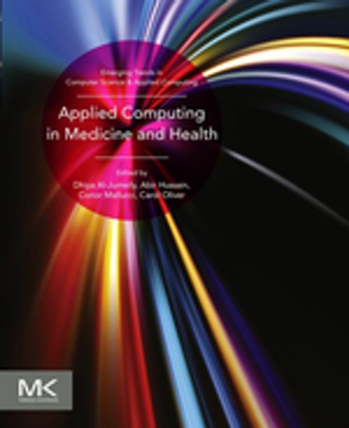 Cover of the book Applied Computing in Medicine and Health by Dhiya Al-Jumeily, Abir Hussain, Conor Mallucci, Carol Oliver, Elsevier Science