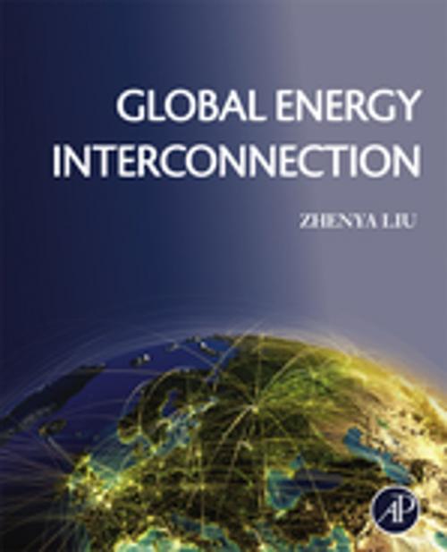 Cover of the book Global Energy Interconnection by Zhenya Liu, Elsevier Science