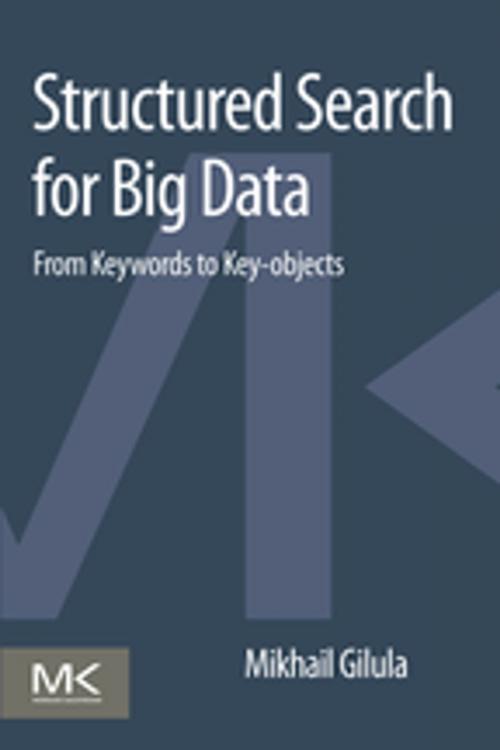 Cover of the book Structured Search for Big Data by Mikhail Gilula, Elsevier Science