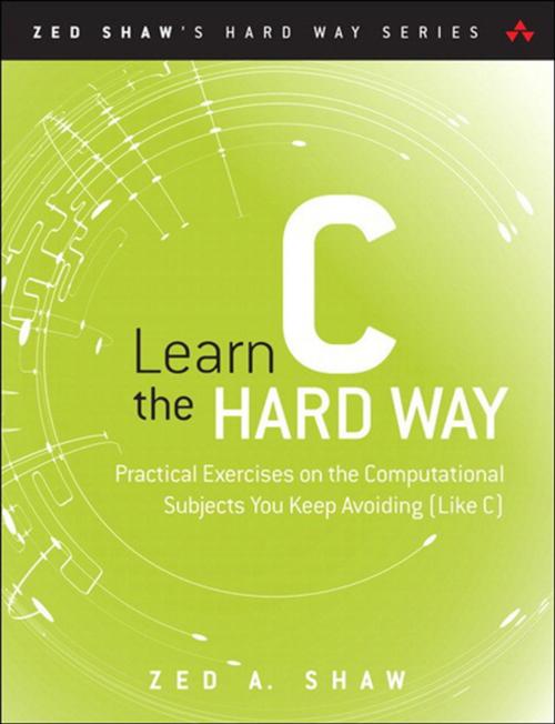 Cover of the book Learn C the Hard Way by Zed A. Shaw, Pearson Education