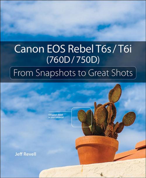 Cover of the book Canon EOS Rebel T6s / T6i (760D / 750D) by Jeff Revell, Pearson Education