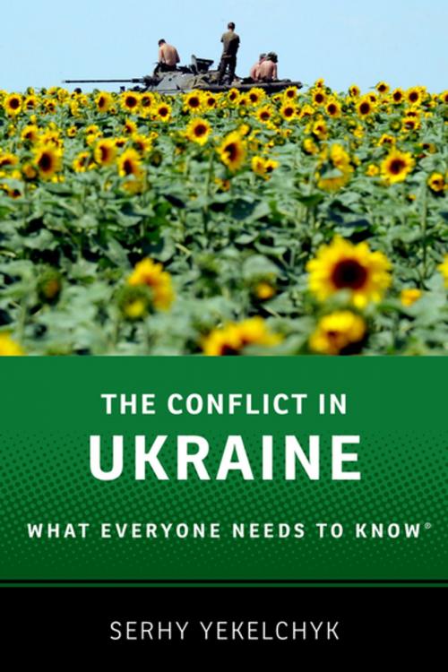 Cover of the book The Conflict in Ukraine by Serhy Yekelchyk, Oxford University Press
