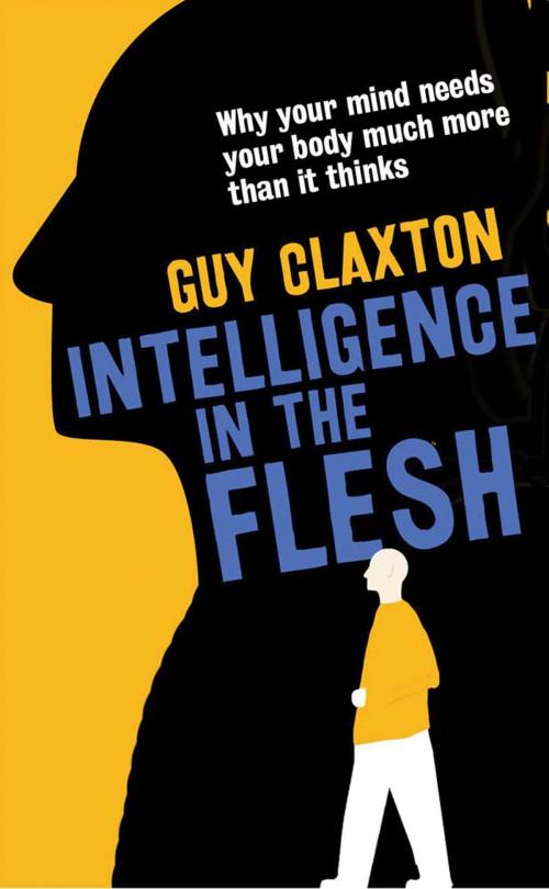 Cover of the book Intelligence in the Flesh by Guy Claxton, Yale University Press