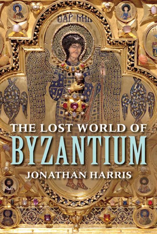 Cover of the book The Lost World of Byzantium by Jonathan Harris, Yale University Press