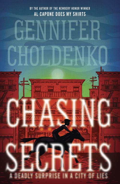 Cover of the book Chasing Secrets by Gennifer Choldenko, Random House Children's Books