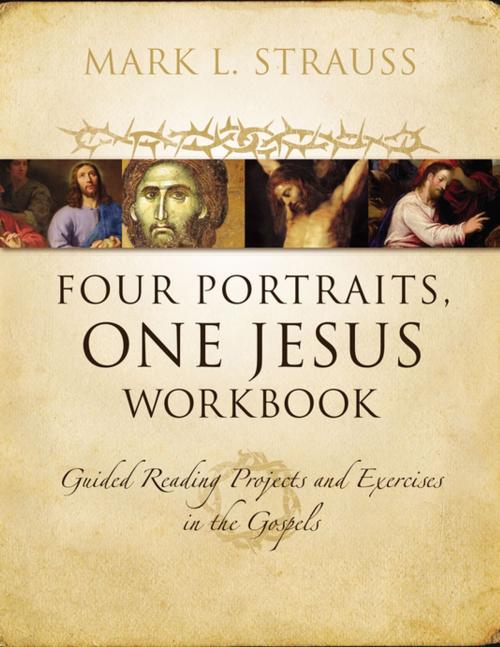 Cover of the book Four Portraits, One Jesus Workbook by Mark L. Strauss, Zondervan Academic