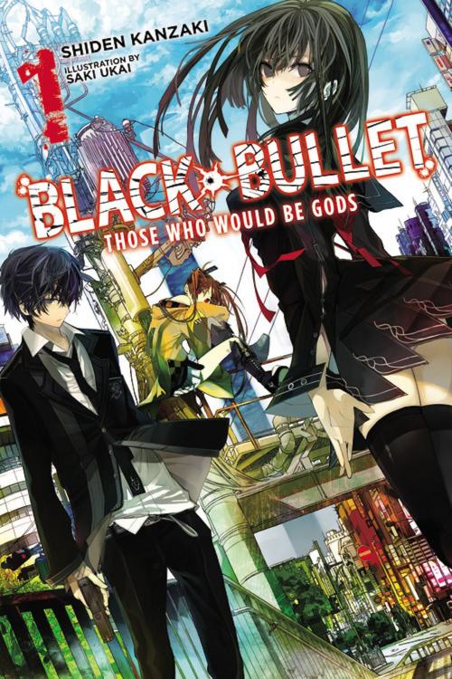 Cover of the book Black Bullet, Vol. 1 (light novel) by Shiden Kanzaki, Saki Ukai, Yen Press