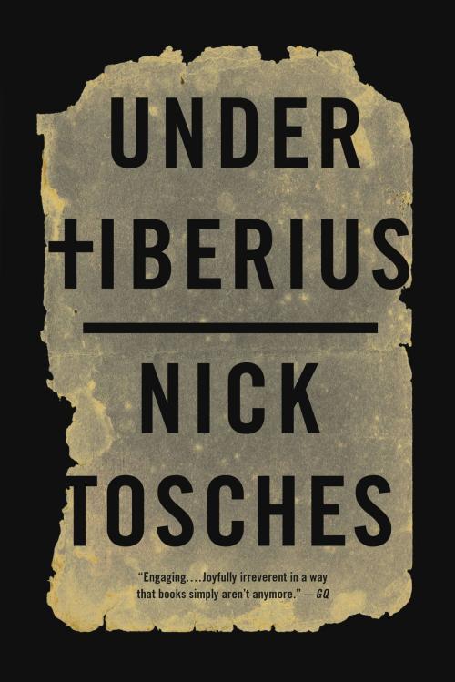Cover of the book Under Tiberius by Nick Tosches, Little, Brown and Company