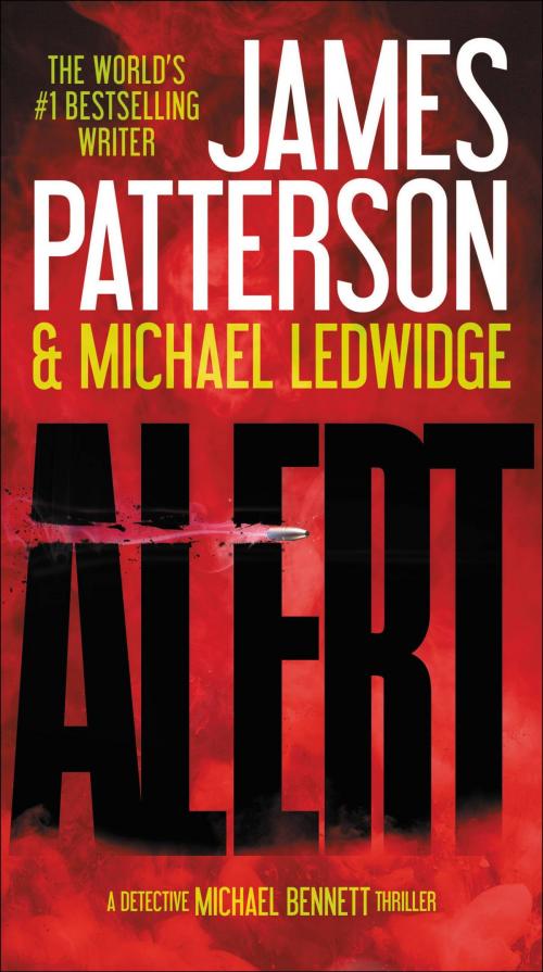 Cover of the book Alert by James Patterson, Michael Ledwidge, Little, Brown and Company