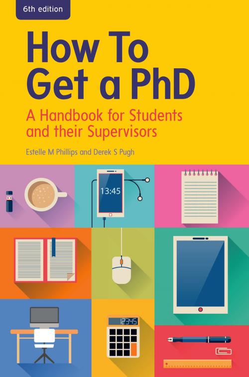 Cover of the book How To Get A Phd: A Handbook For Students And Their Supervisors by Estelle Phillips, Derek.S. Pugh, Colin Johnson, McGraw-Hill Education