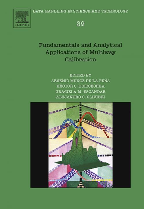 Cover of the book Fundamentals and Analytical Applications of Multiway Calibration by Alejandro C Olivieri, Graciela M. Escandar, Héctor C. Goicoechea, Arsenio Muñoz de la Peña, Elsevier Science