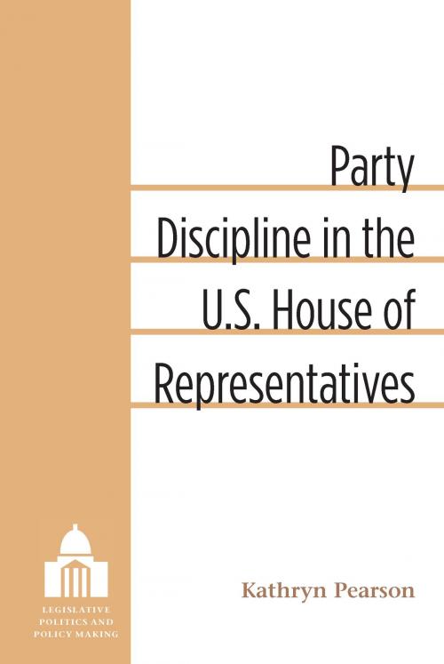 Cover of the book Party Discipline in the U.S. House of Representatives by Kathryn Pearson, University of Michigan Press