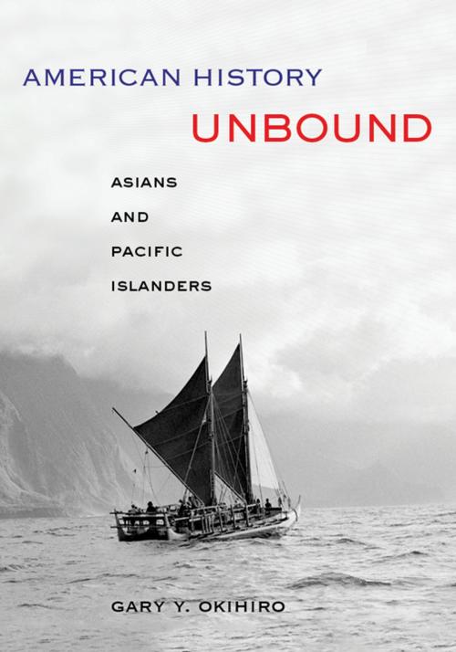 Cover of the book American History Unbound by Gary Y. Okihiro, University of California Press