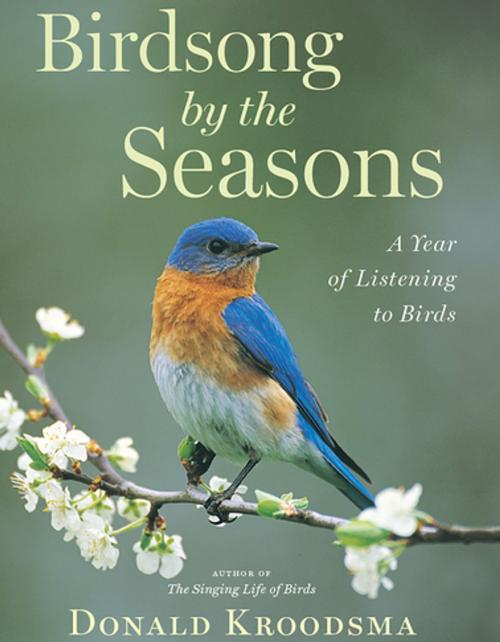 Cover of the book Birdsong by the Seasons by Donald Kroodsma, Houghton Mifflin Harcourt