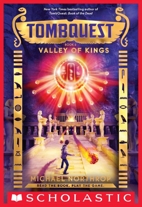 Cover of the book Valley of Kings (TombQuest, Book 3) by Michael Northrop, Scholastic Inc.