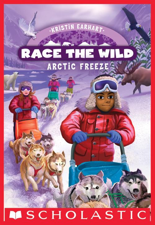 Cover of the book Arctic Freeze (Race the Wild #3) by Kristin Earhart, Scholastic Inc.