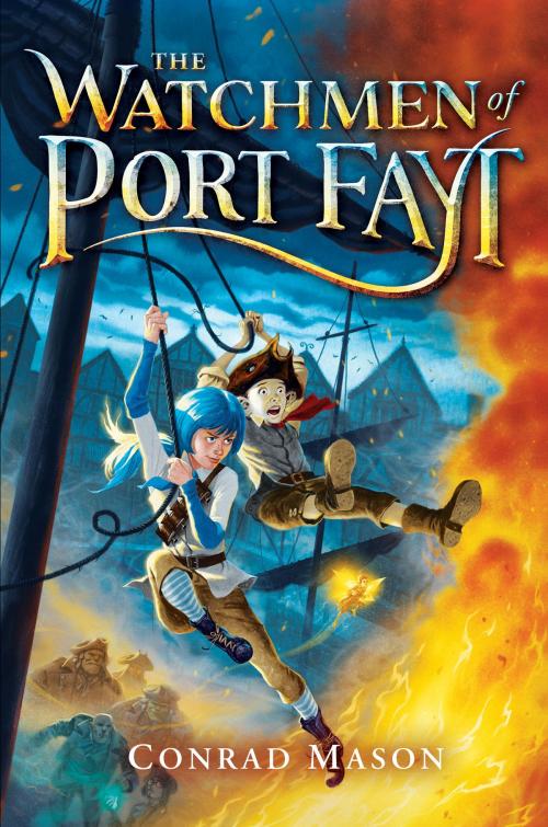 Cover of the book The Watchmen of Port Fayt by Conrad Mason, Scholastic Inc.