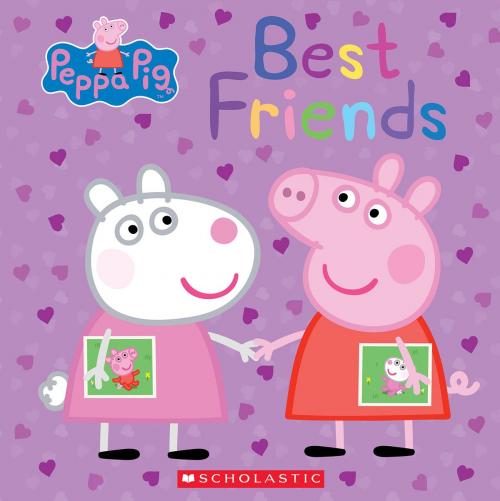 Cover of the book Best Friends (Peppa Pig) by Scholastic, Scholastic Inc.