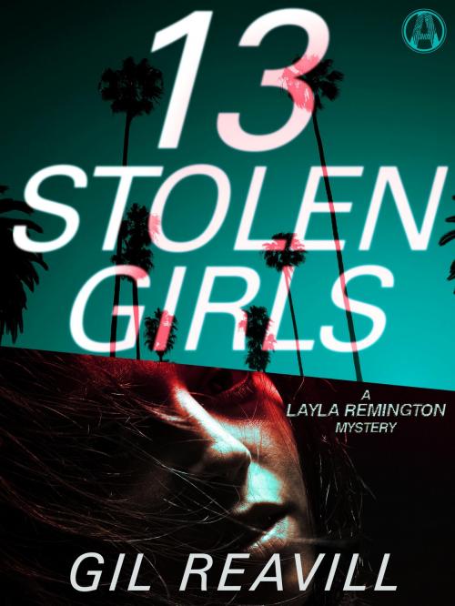 Cover of the book 13 Stolen Girls by Gil Reavill, Random House Publishing Group