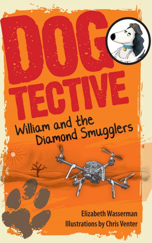 Cover of the book Dogtective William and the Diamond Smugglers by Elizabeth Wasserman, Tafelberg