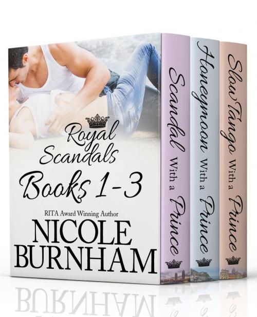 Cover of the book Royal Scandals Boxed Set (Books 1 - 3) by Nicole Burnham, Nicole Burnham