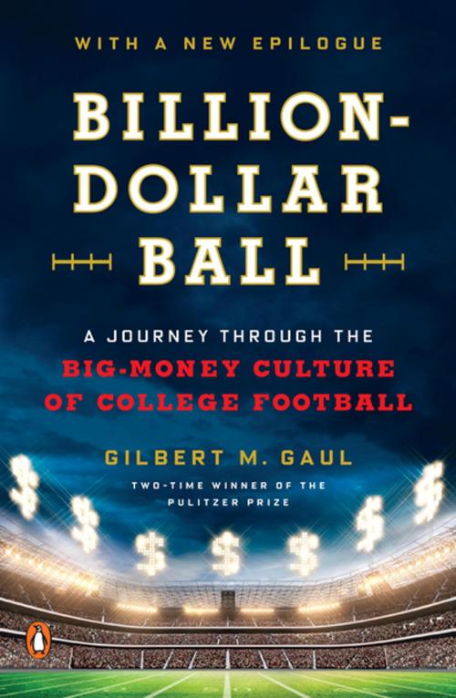 Cover of the book Billion-Dollar Ball by Gilbert M. Gaul, Penguin Publishing Group